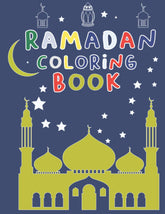 Ramadan coloring book: A Fun Ramadan Coloring Book, Islamic Coloring Book For Muslim Children and Adults, gift for great ramadan activity book